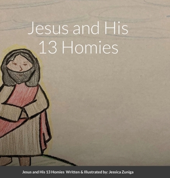 Hardcover Jesus and His 13 Homies Book