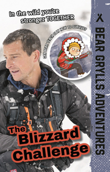 The Blizzard Challenge - Book #1 of the Bear Grylls Adventures