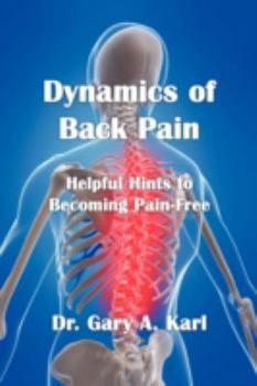 Paperback Dynamics of Back Pain: Helpful Hints to Becoming Pain-Free Book