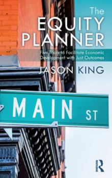 Hardcover The Equity Planner: Five Tools to Facilitate Economic Development with Just Outcomes Book