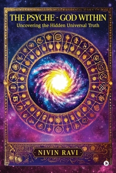 Paperback The Psyche - God Within: Uncovering the Hidden Universal Truth Book
