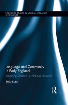 Hardcover Language and Community in Early England: Imagining Distance in Medieval Literature Book