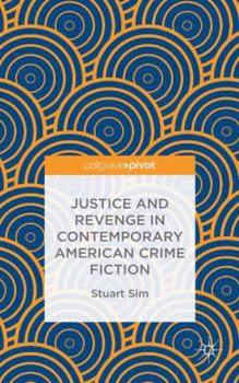 Hardcover Justice and Revenge in Contemporary American Crime Fiction Book