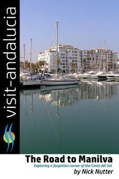 Paperback The Road to Manilva: Exploring the forgotten corner of the Costa del Sol Book