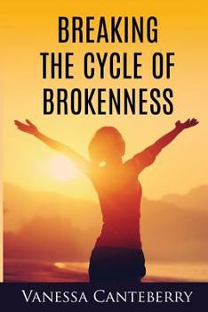 Paperback Breaking the Cycle of Brokenness Book