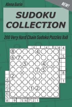 Sudoku Collection: 200 Very Hard Chain Sudoku Puzzles 8x8
