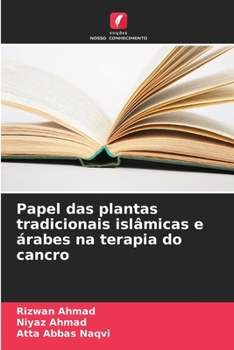 Paperback Papel das plantas tradicionais islâmicas e árabes na terapia do cancro [Portuguese] Book