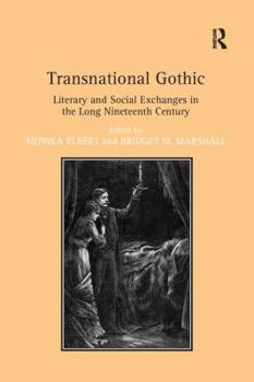 Paperback Transnational Gothic: Literary and Social Exchanges in the Long Nineteenth Century Book