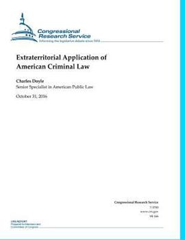 Paperback Extraterritorial Application of American Criminal Law: Congressional Research Service Report 94-166 Book