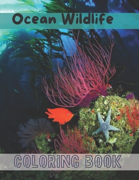 Paperback Ocean Wildlife Coloring Book: An Adult Coloring Book Featuring Beautiful Sea Animals Book