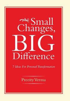 Hardcover Small Changes, Big Difference: 7 Ideas for Personal Transformation Book