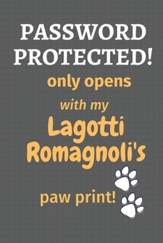 Password Protected! only opens with my Lagotti Romagnoli's paw print!: For Lagotti Romagnoli Dog Fans