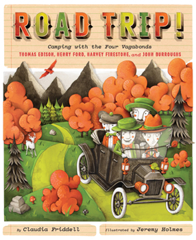 Hardcover Road Trip!: Camping with the Four Vagabonds: Thomas Edison, Henry Ford, Harvey Firestone, and John Burroughs Book