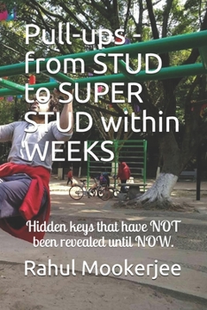 Paperback Pull-ups - from STUD to SUPER STUD within WEEKS: Hidden keys that have NOT been revealed until NOW. Book
