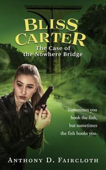 Paperback Bliss Carter: The Case of the Nowhere Bridge Book