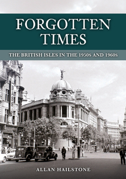 Paperback Forgotten Times: The British Isles in the 1950s and 1960s Book