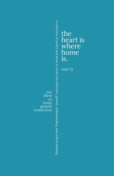 Paperback The Heart is Where The Home Is.: You - Them - Us - Home - Growth - Connection Book