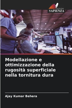 Paperback Modellazione e ottimizzazione della rugosità superficiale nella tornitura dura [Italian] Book