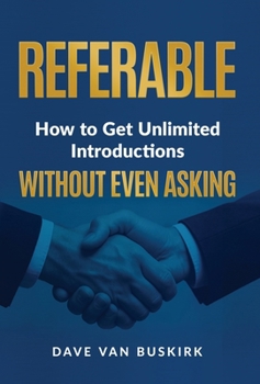 Referable : How to Get Unlimited Introductions Without Even Asking