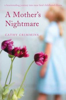 Hardcover A Mother's Nightmare: A Heartrending Journey Into Near Fatal Childhood Illness Book