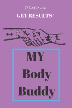 Paperback My Body Buddy: Body Building LogBook and Gym Partner Book
