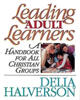 Paperback Leading Adult Learners: A Handbook for All Christian Groups Book