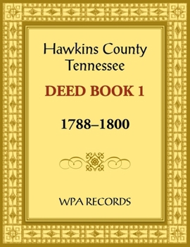 Paperback Hawkins County, Tennessee Deed Book 1, 1788-1800 Book