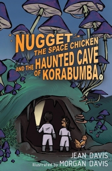 Paperback Nugget the Space Chicken and the Haunted Cave of Korabumba Book