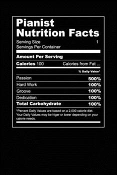 Paperback Pianist Nutrition Facts: Grab this product for a pianist who wants to share his nutrition facts with everyone. This is the diet of a musician. Book