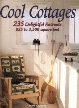 Paperback Cool Cottages: 235 Delightful Retreats, 825 to 3,500 Square Feet Book