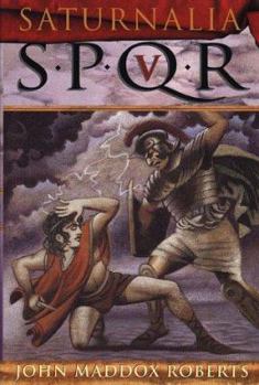 Saturnalia (SPQR, #5) - Book #5 of the SPQR