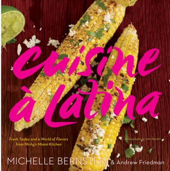 Hardcover Cuisine ? Latina: Fresh Tastes and a World of Flavors from Michy's Miami Kitchen Book
