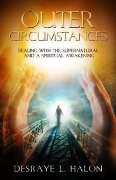 Paperback Outer Circumstances: Dealing with the Supernatural and a Spiritual Awakening Book