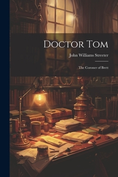 Paperback Doctor Tom: The Coroner of Brett Book