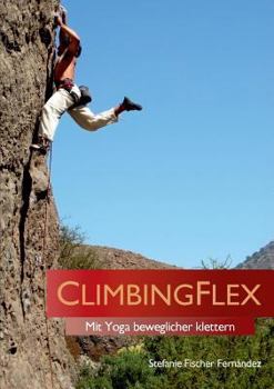 Paperback ClimbingFlex: Mit Yoga beweglicher klettern [German] Book