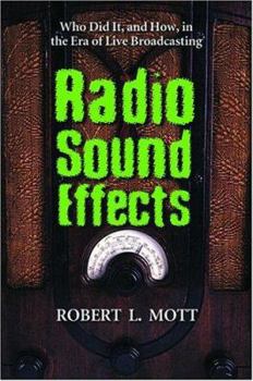 Paperback Radio Sound Effects: Who Did It, and How, in the Era of Live Broadcasting Book