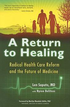 Hardcover A Return to Healing: Radical Health Care Reform and the Future of Medicine Book
