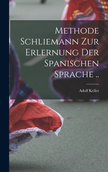 Hardcover Methode Schliemann zur Erlernung der spanischen Sprache .. [German] Book