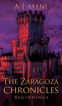 Hardcover The Zaragoza Chronicles: Beginnings Book
