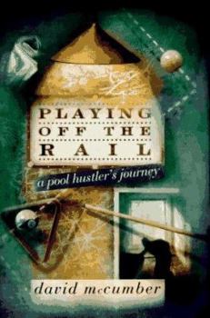 Hardcover Playing Off the Rail: A Pool Hustler's Journey Book