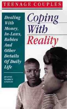 Hardcover Teenage Couples--Coping with Reality: Dealing with Money, In-Laws, Babies and Other Details of Daily Life Book