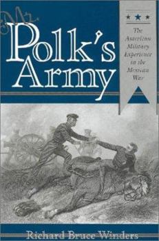 Paperback Mr. Polk's Army: The American Military Experience in the Mexican War Book