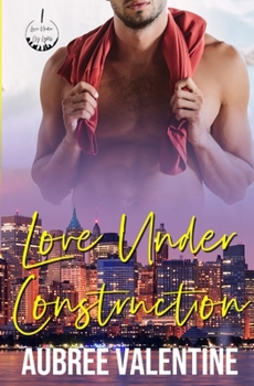 Love Under Construction - Book #6 of the 425 Madison