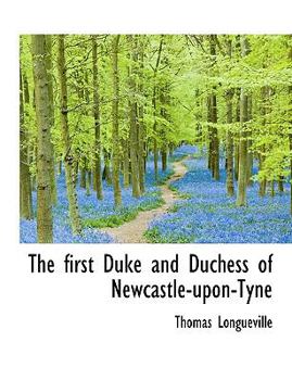 The First Duke and Duchess of Newcastle-upon-Tyne