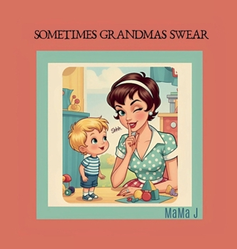 Hardcover Sometimes Grandmas Swear Book