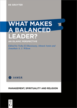 Hardcover What Makes a Balanced Leader?: An Islamic Perspective Book
