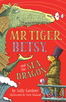 Hardcover Mr. Tiger, Betsy, and the Sea Dragon Book