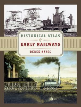 Hardcover Historical Atlas of Early Railways Book