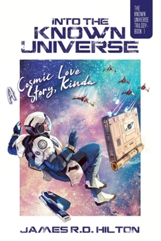 Paperback Into the Known Universe: A Cosmic Love Story, Kinda Book