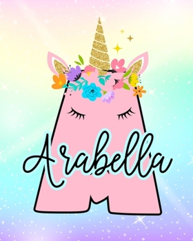 Paperback Arabella: Girls Unicorn Journal to Write In - Personalized Journal Book